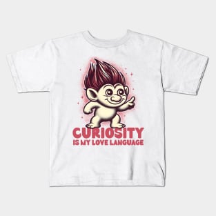 Curiosity Is My Love Language Kids T-Shirt